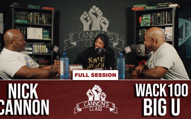 Nick Cannon talks to Big U and Wack 100 on “Cannon’s Class!”