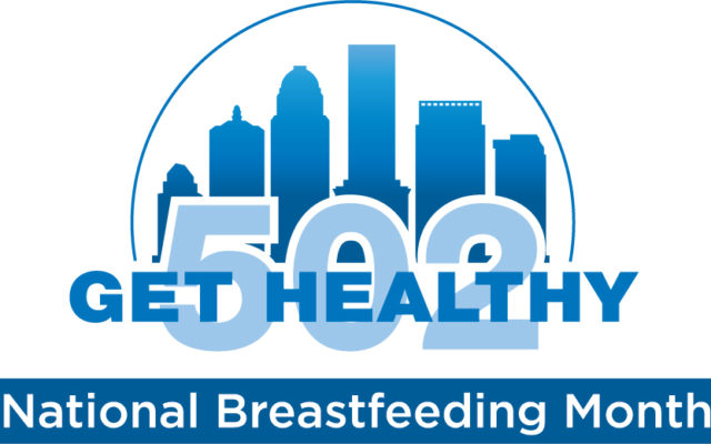 Get Healthy 502- August- National Breastfeeding Awareness Month